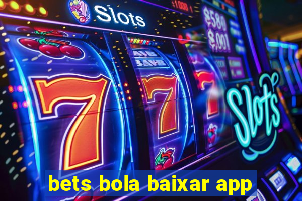 bets bola baixar app